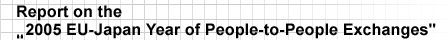 Report on the 2005 EU-Japan Year of People-to-People Exchanges