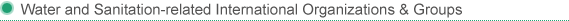 Water and Sanitation-related International Organizations & Groups