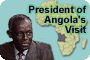 (Photo) President of Angola's Visit