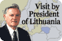 Visit by President of Lithuania