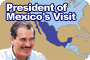 President of Mexico's Visit