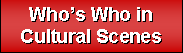 Who's Who in Cultural Scenes