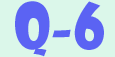 Q-6