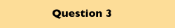 Question 3