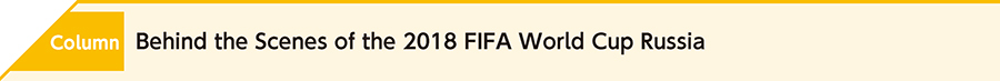 Behind the Scenes of the 2018 FIFA World Cup Russia