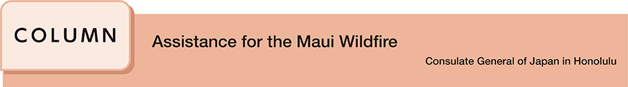 Assistance for the Maui Wildfire Consulate General of Japan in Honolulu