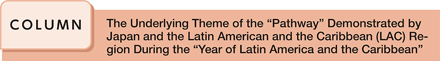 The Underlying Theme of the “Pathway” Demonstrated by Japan and the Latin American and the Caribbean (LAC) Region During the “Year of Latin America and the Caribbean”