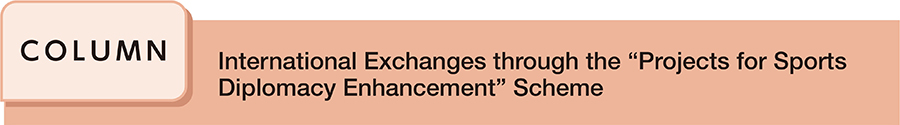 International Exchanges through the “Projects for Sports Diplomacy Enhancement” Scheme