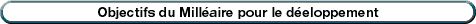 Objectifs du Millenaire pour le developpement