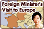 Foreign Minister's Visit to Europe