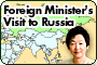 Foreign Minister's Visit to Russia